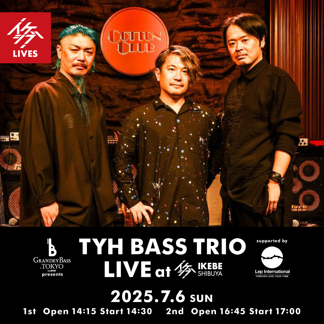 GRANDEY BASS TOKYO presents TYH BASS TRIO LIVE at イケシブ