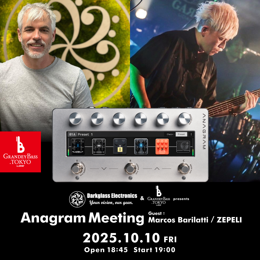 Darkglass Electronics & GRANDEY BASS TOKYO presents 『Anagram Meeting』